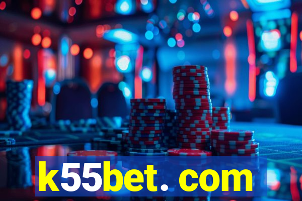 k55bet. com